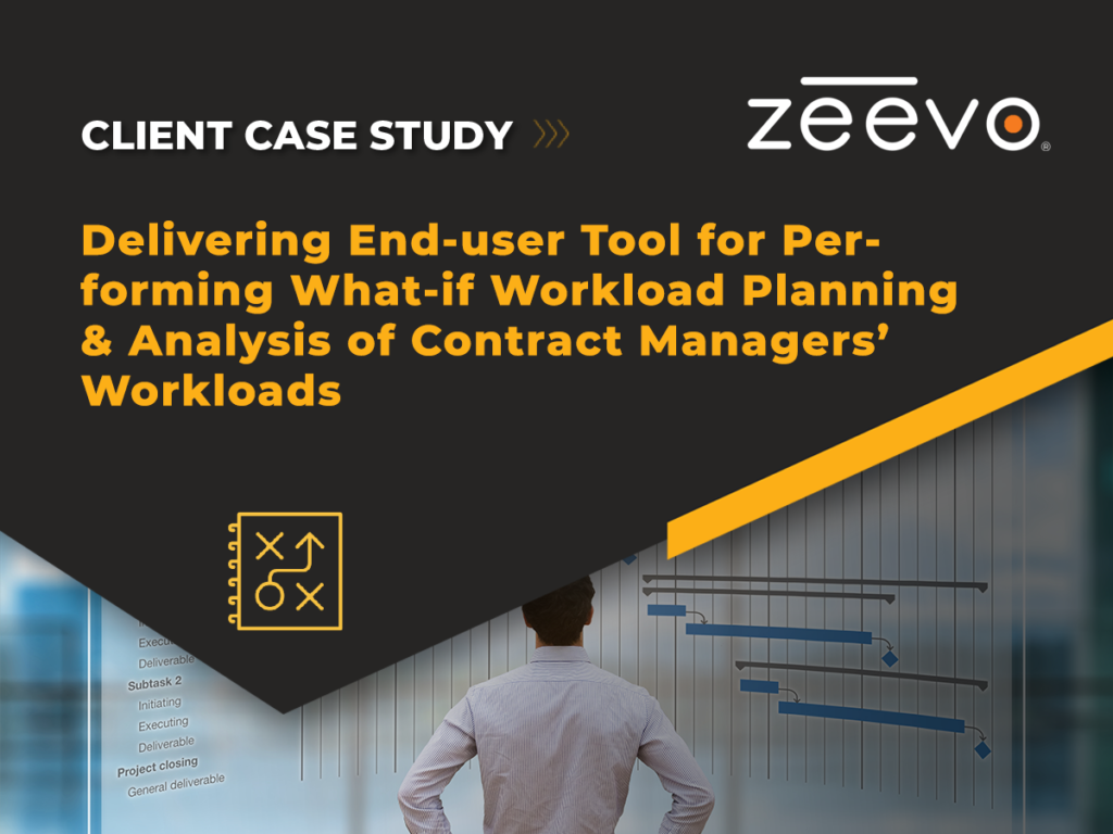 Delivering End-user Tool for Performing What-if Workload Planning & Analysis of Contract Managers’ Workloads 