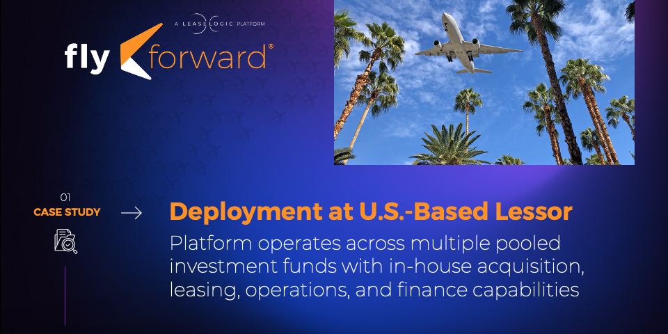 FlyForward – Case Study – Platform Deployment at a U.S.-Based Lessor – July 2026 v.1